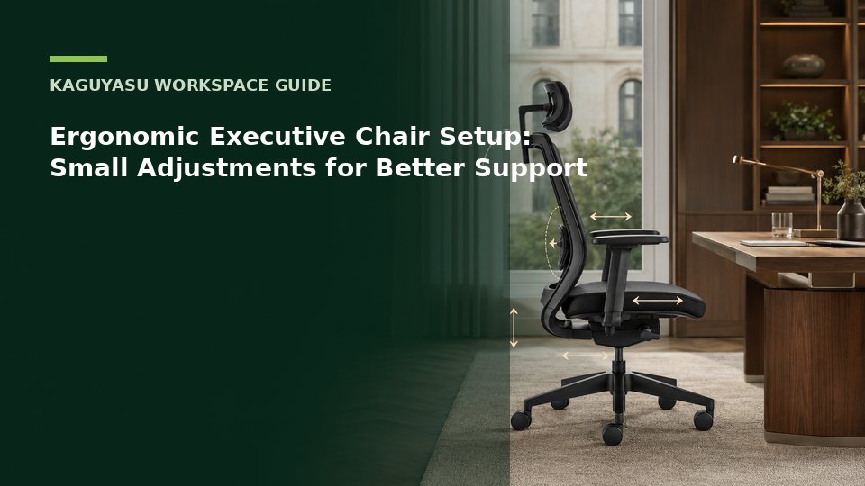 Ergonomic executive chair setup for better support